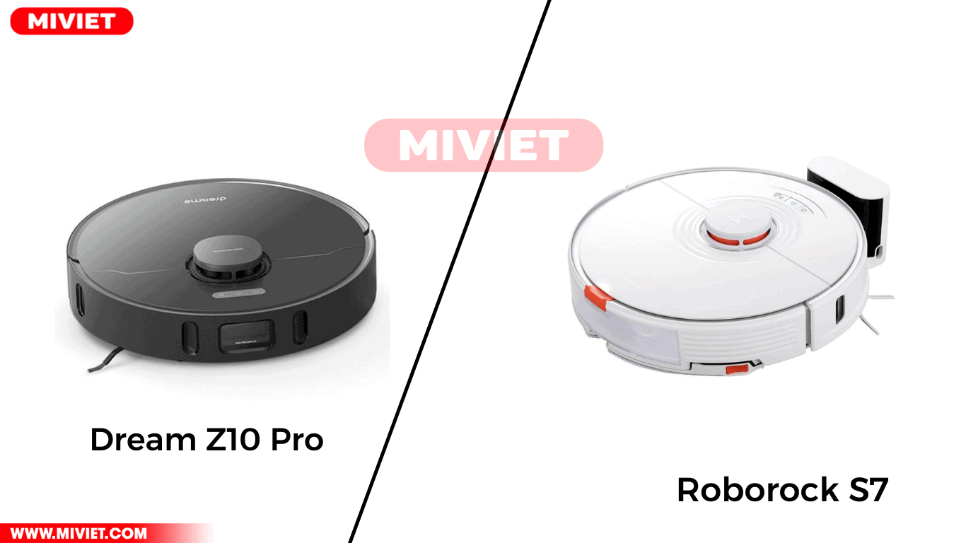 So sánh mẫu mã robot hút bụi Dreame Z10 Pro và Roborock S7