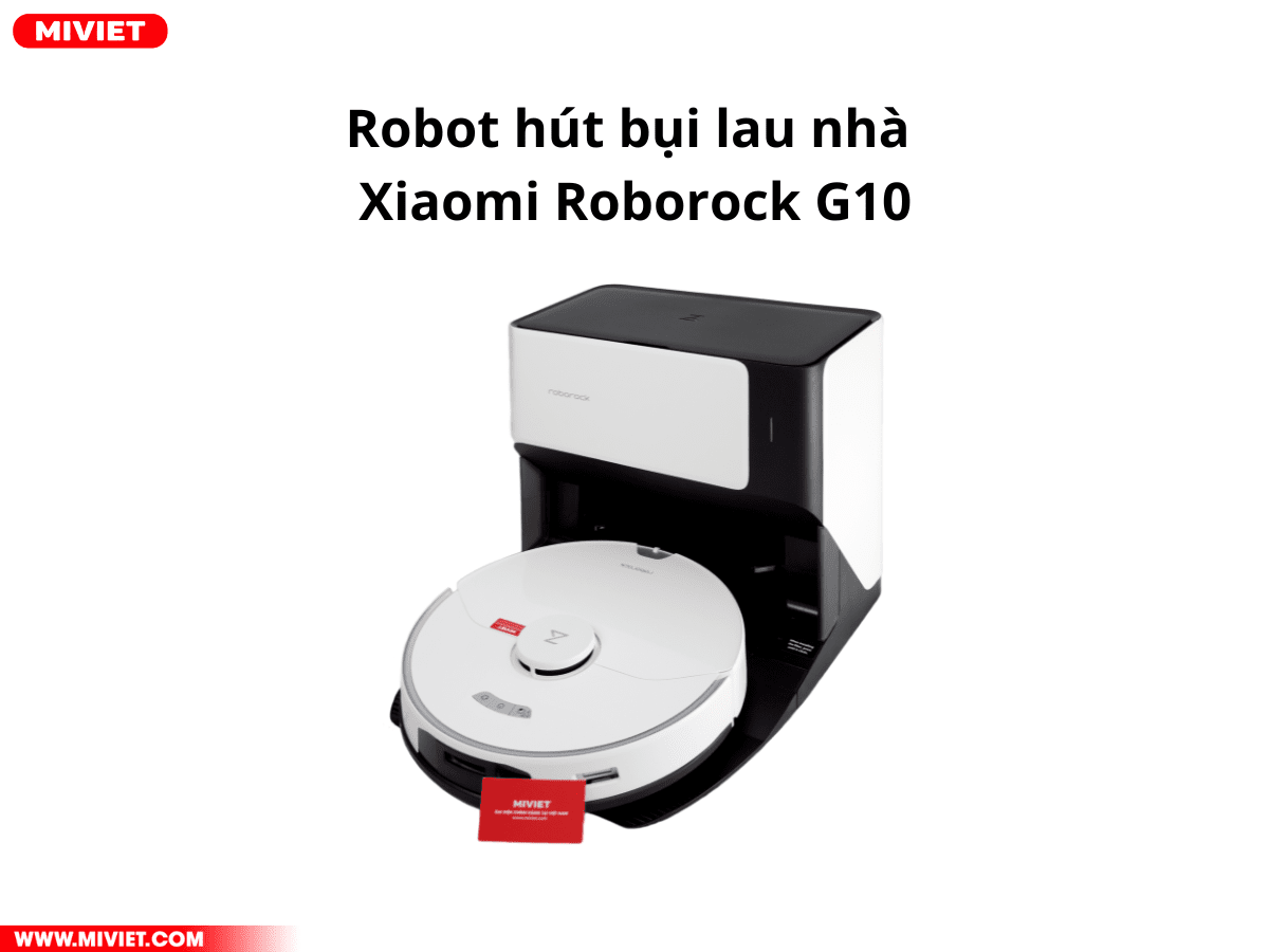 Robot hút bụi lau nhà Roborock - G10