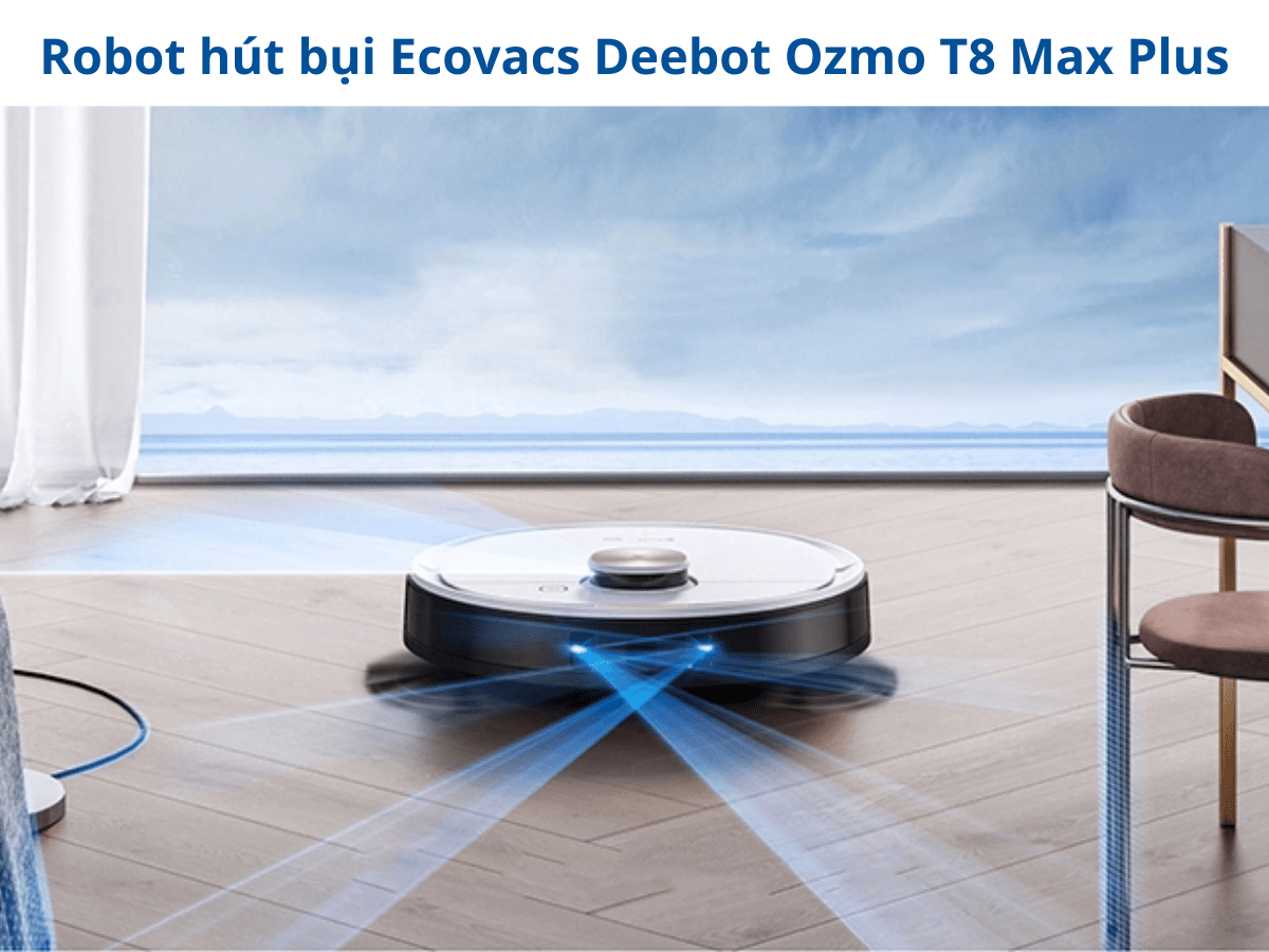 Robot hút bụi Ecovacs Deebot Ozmo T8 Max Plus 